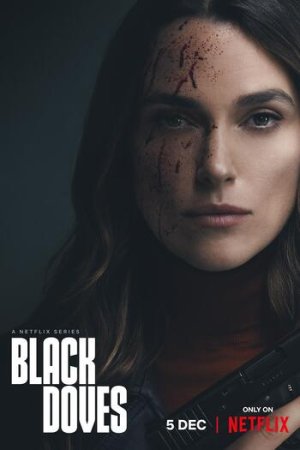 Download Black Doves (2024) Season 1 Complete Dual Audio {Hindi-English} NetFlix Original WEB Series – 480p | 720p | 1080p WEB-DL