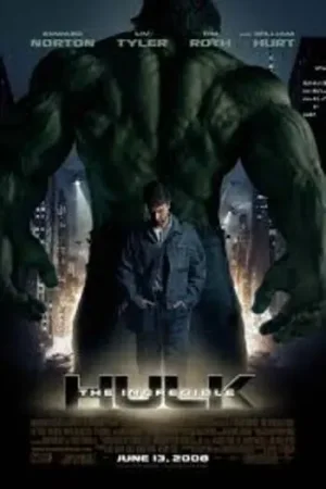 Download The Incredible Hulk (2008) Dual Audio {Hindi-English} 480p [450MB] | 720p [1.3GB] | 1080p [3GB]