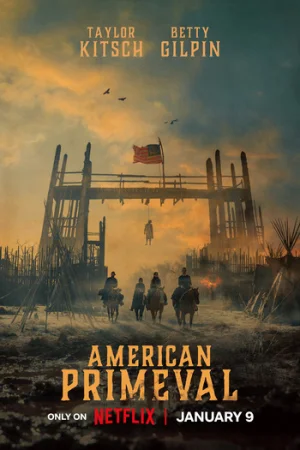 Download American Primeval – NetFlix Original (2025) Season 1 Complete Dual Audio {Hindi-English} WEB Series – 480p | 720p | 1080p WEB-DL