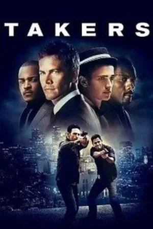 Download Takers (2010) Blu-Ray Dual Audio {Hindi-English} 480p [300MB] | 720p [1GB] | 1080p [1.8GB]