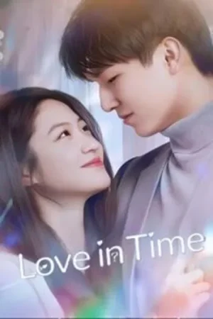 Download Love in Time (Season 1) Dual Audio {Hindi ORG. Dubbed + Chinese} WEB Series 720p | 1080p WEB-DL