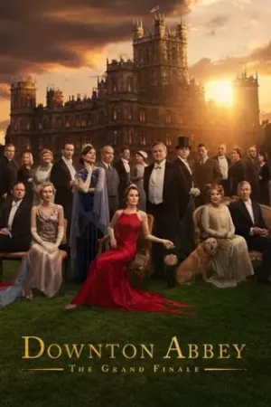 Download Downton Abbey: The Grand Finale (2025) WEB-DL Dual Audio {Hindi-English} 480p [450MB] | 720p [1.1GB] | 1080p [2.5GB]