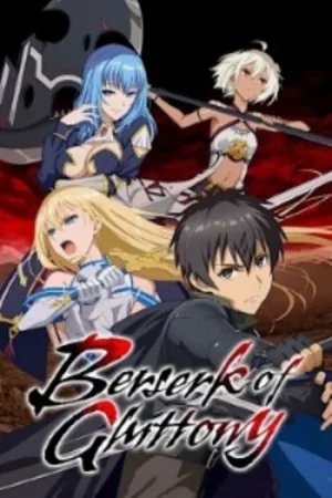 Download Berserk of Gluttony (Season 1) Multi Audio {Hindi-English-Japanese} Anime Series 480p 720p & 1080p WEB-DL