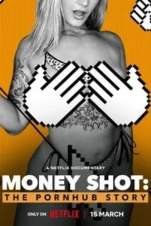 Download Money Shot: The Pornhub Story – Netflix Original (2023) Dual Audio {Hindi-English} 480p [400MB] | 720p [900MB] | 1080p [2.6GB]