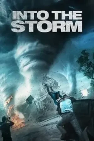 Download Into the Storm (2014) Dual Audio {Hindi-English} BluRay 480p [500MB] | 720p [1GB] | 1080p [2.1GB]