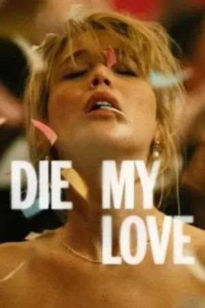 Download Die My Love (2025) WEB-DL {English With Subtitles} Full Movie 720p [960MB] | 1080p [2.5GB]