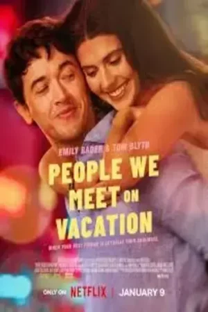 Download People We Meet on Vacation (2026) WEB-DL Dual Audio {Hindi-English} 480p [340MB] | 720p [920MB] | 1080p [3.2GB] – NetFlix FiLM