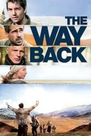 Download The Way Back (2010) Blu-Ray Dual Audio {Hindi-English} 480p [400MB] | 720p [1GB] | 1080p [5.2GB]