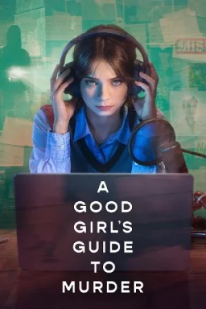 Download A Good Girl’s Guide to Murder (Season 1 – 2) Dual Audio {Hindi-English} NetFlix Original-Series 720p & 1080p WEB-DL x264