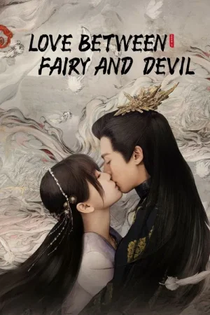 Download Love Between Fairy and Devil (Season 1) Hindi ORG Dubbed C-Drama Series 480p 720p & 1080p WEB-DL